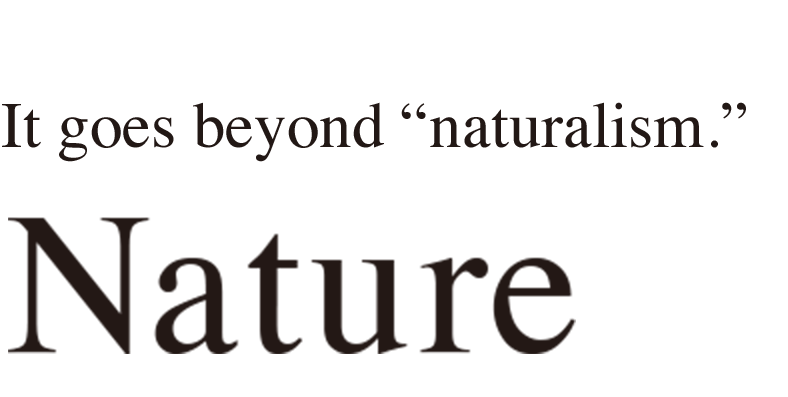 It goes beyond “naturalism.” Nature